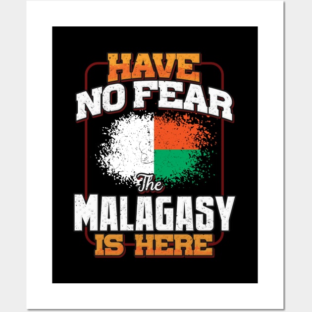 Malagasy Flag  Have No Fear The Malagasy Is Here - Gift for Malagasy From Madagascar Wall Art by Country Flags